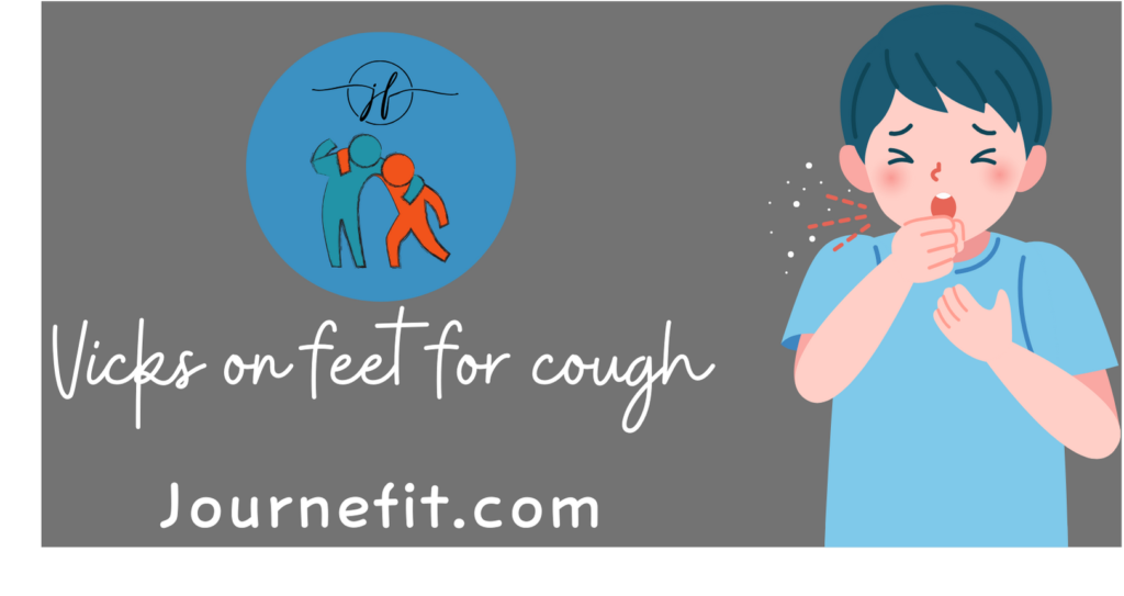 Vicks on feet for cough